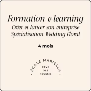 Formation e-learning - Créer et lancer son entreprise - Spécialisation Wedding Floral - 4 mois