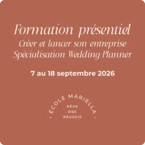 Formation présentiel - Créer et lancer son entreprise - Spécialisation Wedding Planner - Septembre 2026 - Du 18 mai au 18 septembre 2026