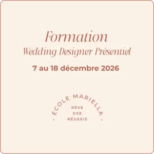 Formation Wedding Designer - Présentiel Décembre 2026 - 18 août au 18 décembre 2026