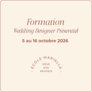 Formation Wedding Designer - Présentiel Octobre 2026 - 16 juin au 16 octobre 2026