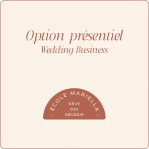 Option présentiel - Wedding Business