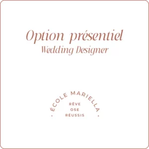 Option présentiel - Wedding Designer